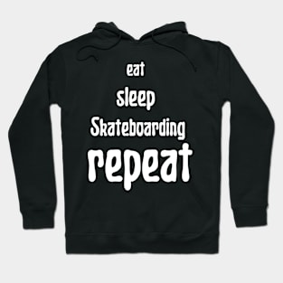 eat sleep skateboarding repeat Hoodie